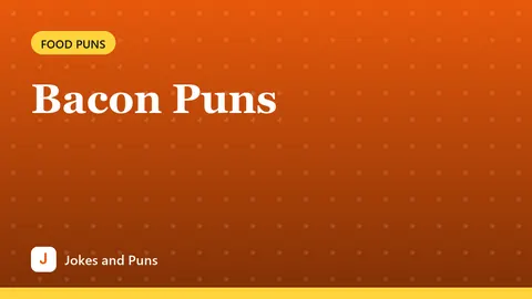 Bacon Puns