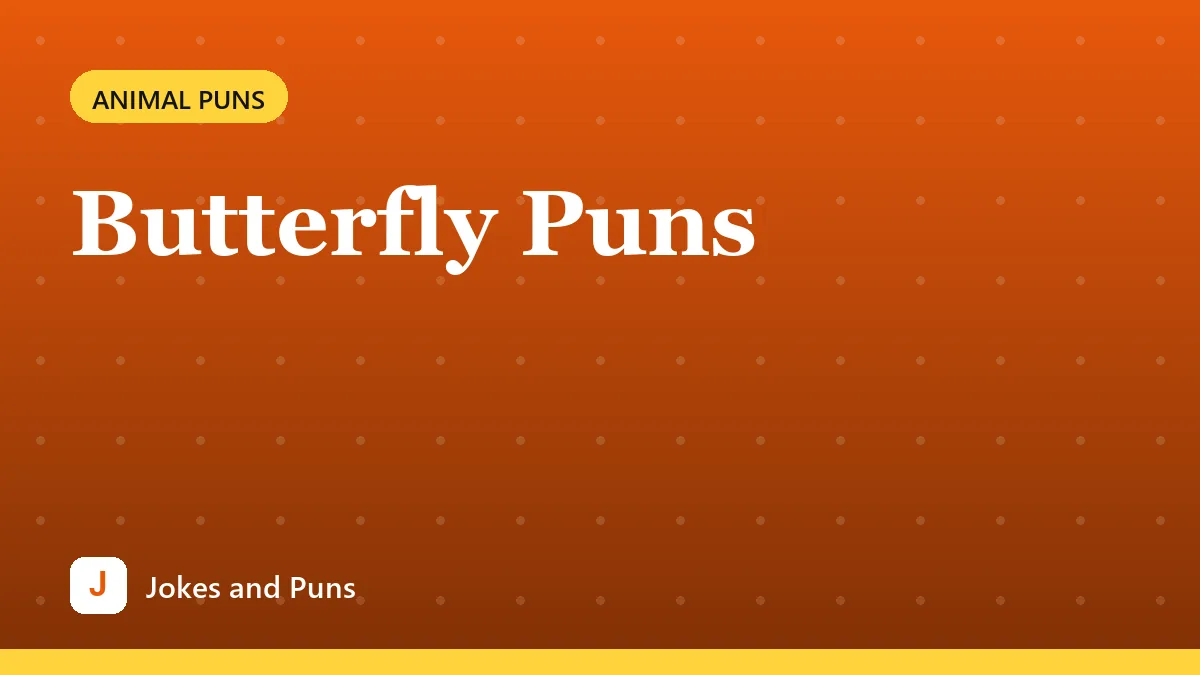 Butterfly Puns