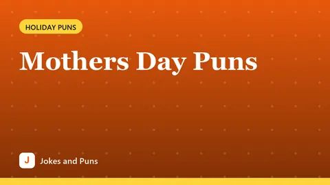 Mothers Day Puns
