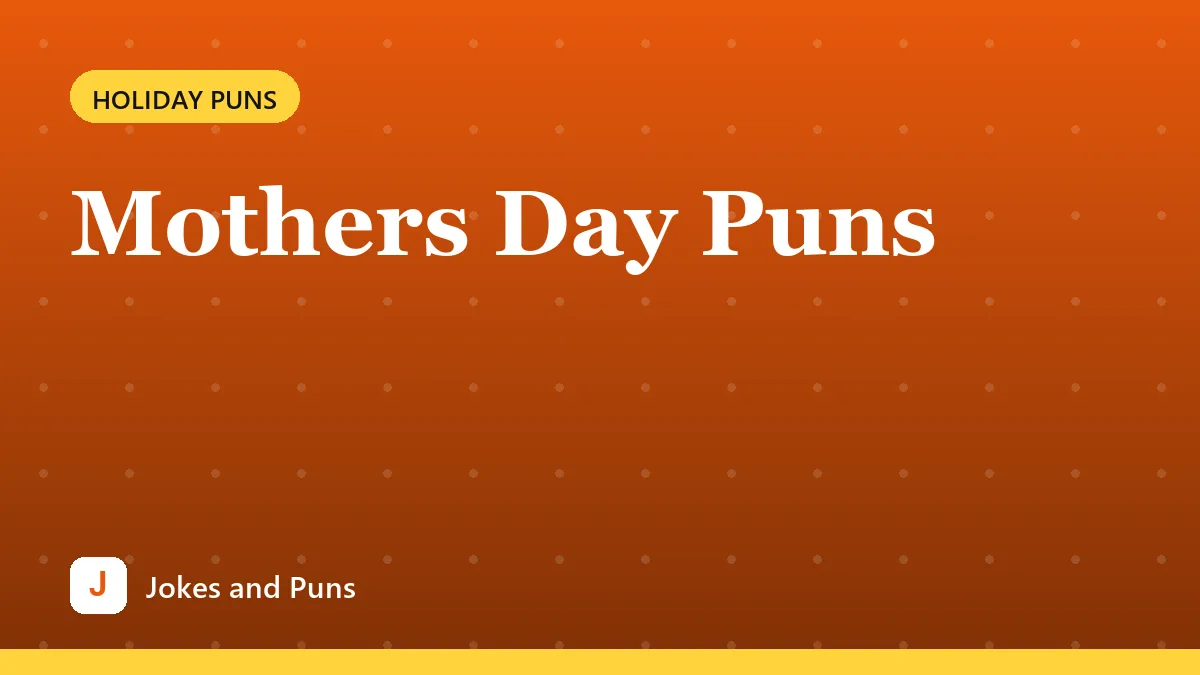 Mothers Day Puns