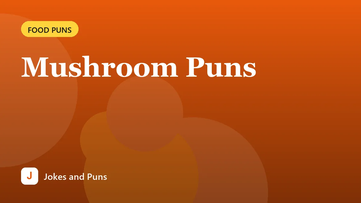 Mushroom Puns