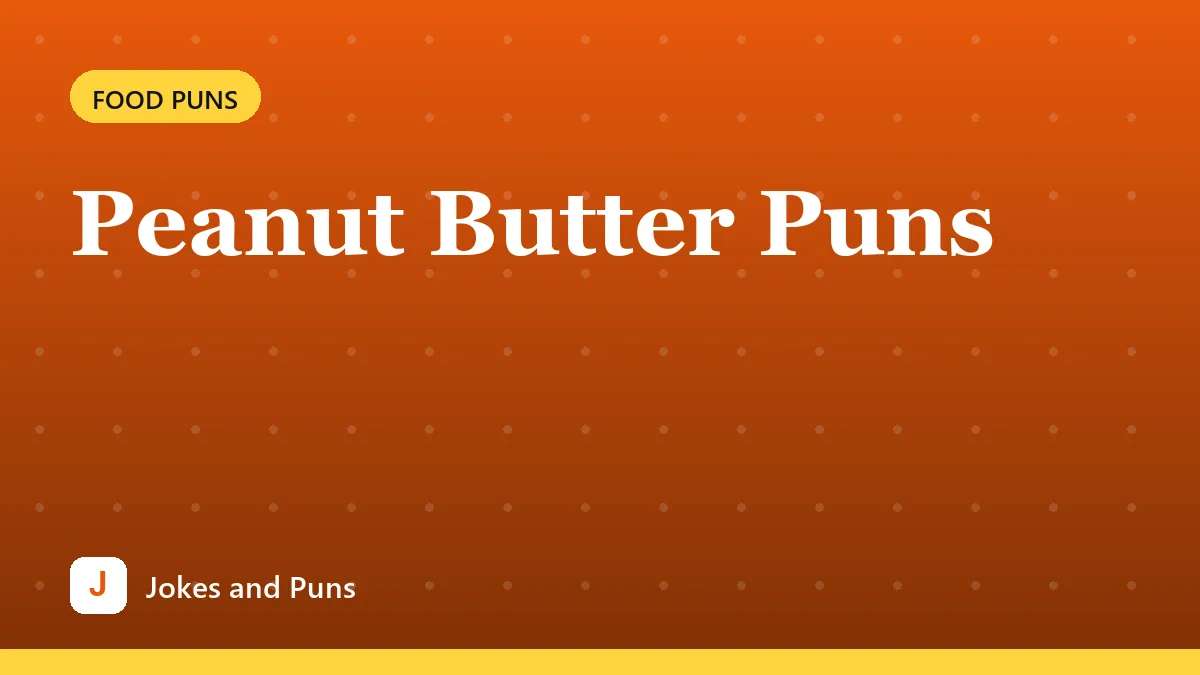 Peanut Butter Puns