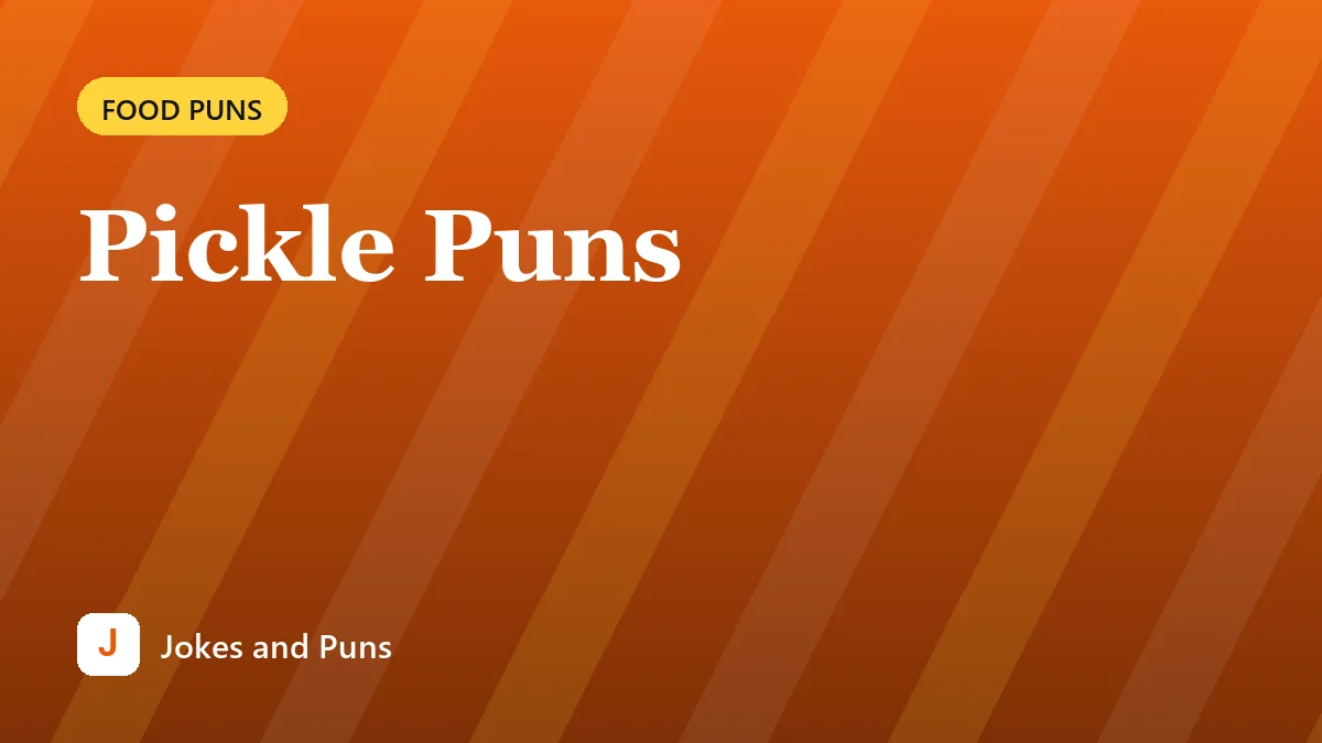 Pickle Puns