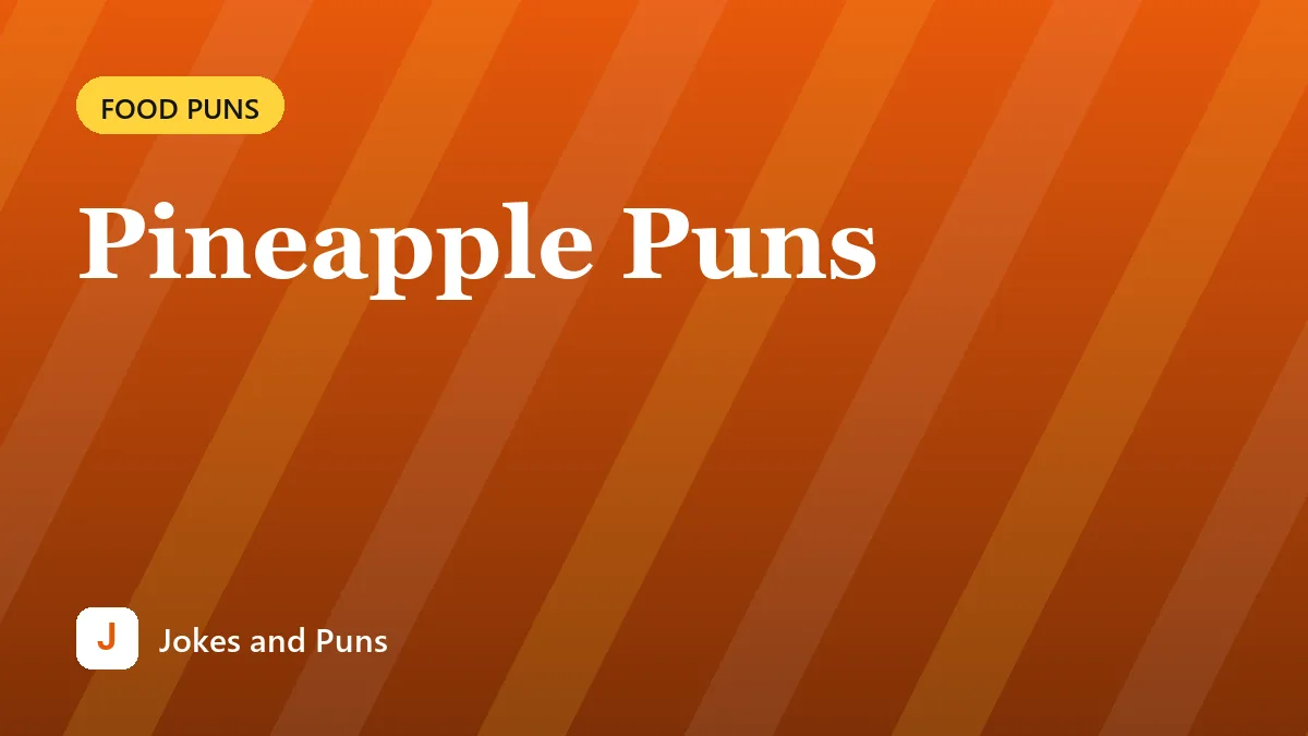 Pineapple Puns