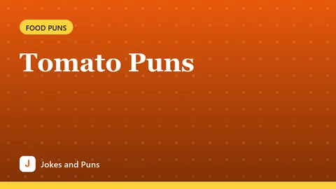 Tomato Puns