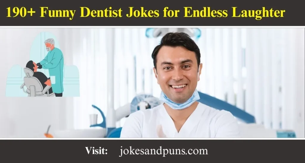 190+ Funny Dentist Jokes