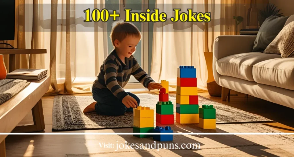 100+ Inside Jokes