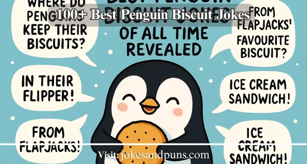 100+ Best Penguin Biscuit Jokes