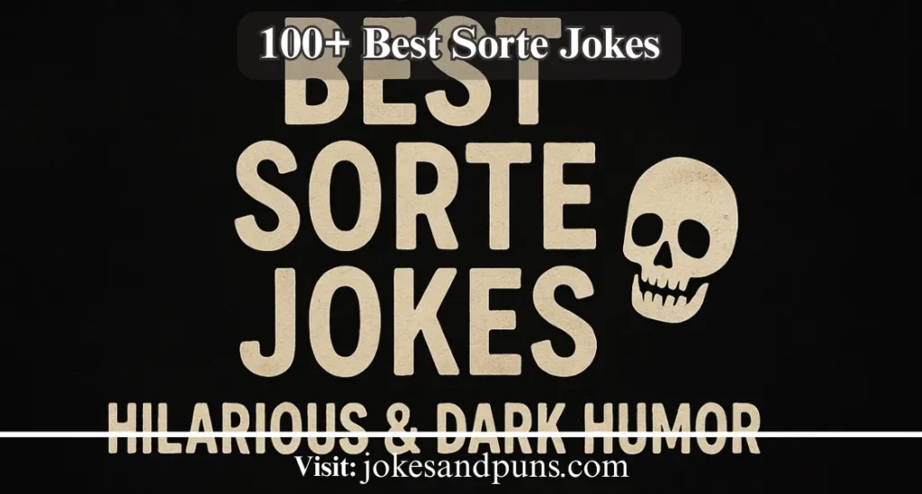100+ Best Sorte Jokes