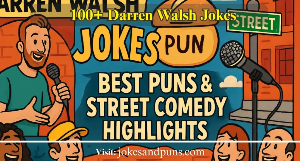 100+ Darren Walsh Jokes