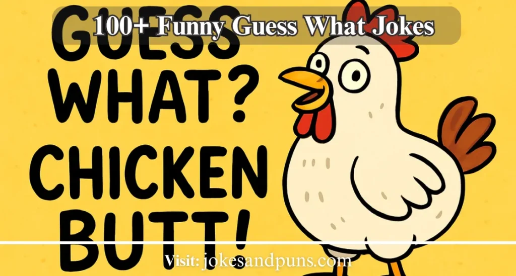 100+ Funny Guess What Jokes