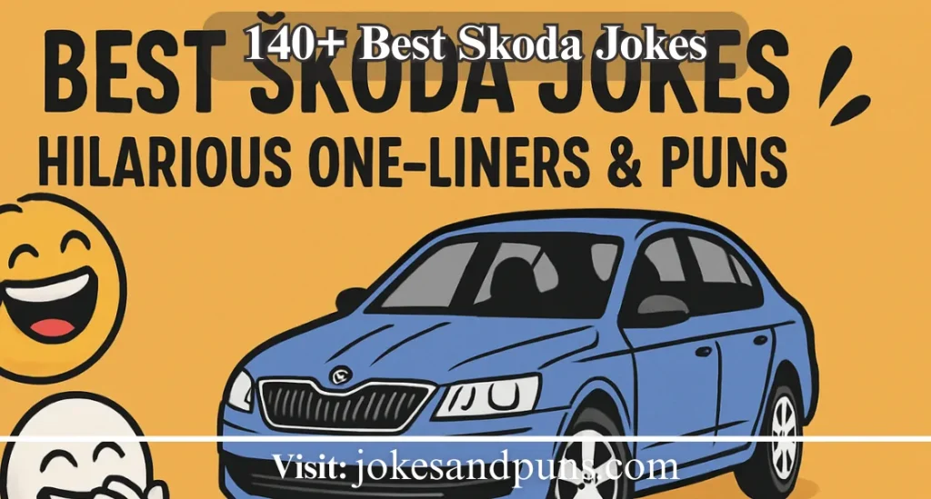 140+ Best Skoda Jokes
