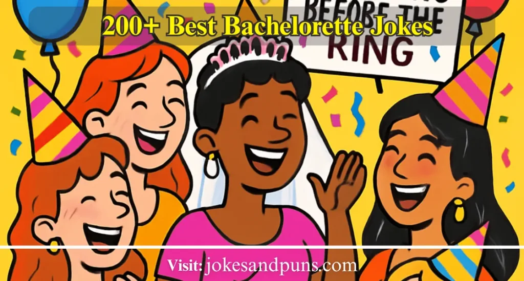 200+ Best Bachelorette Jokes