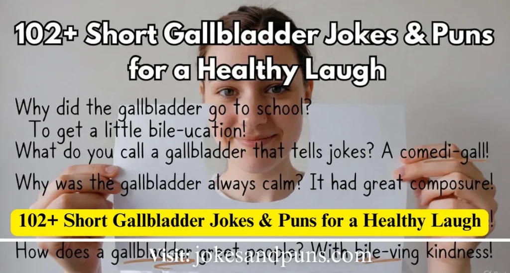 Gallbladder Puns & jokes