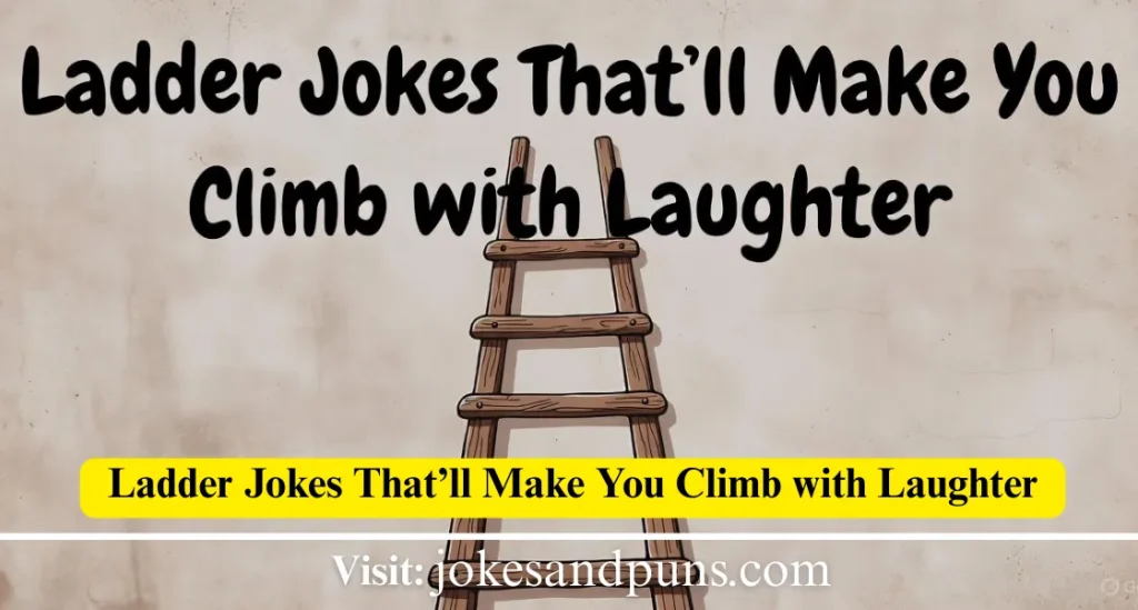 Ladder Puns & jokes