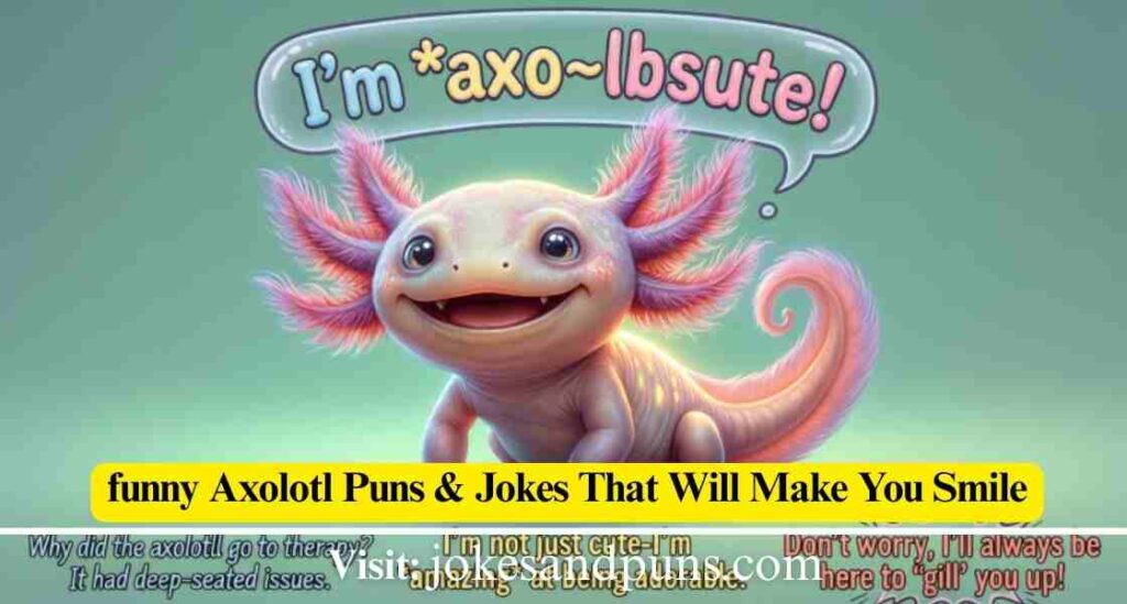 Axolotl Puns & jokes