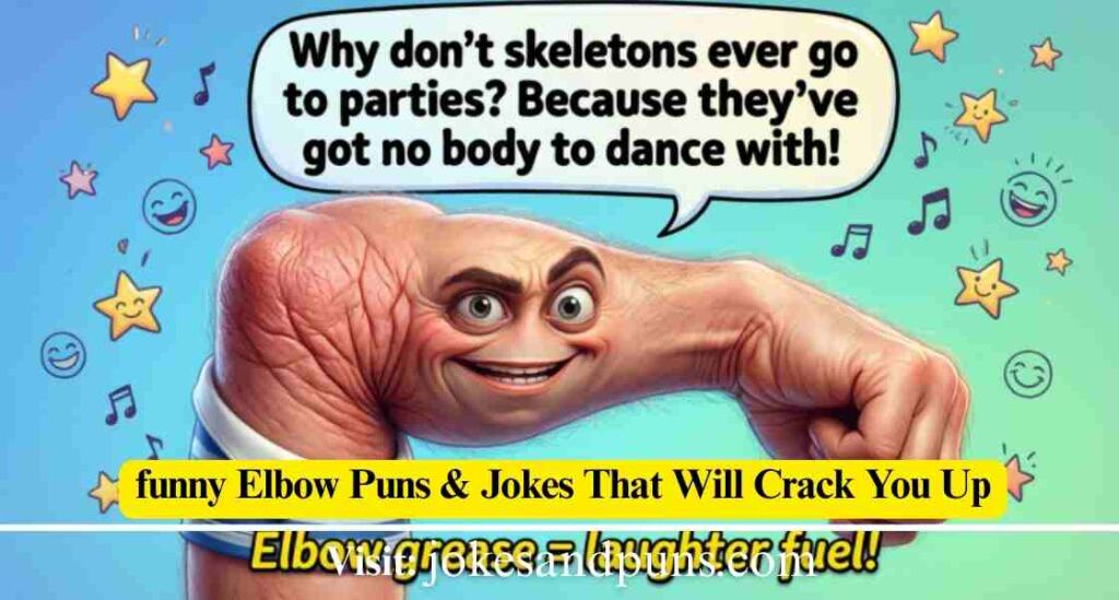 Elbow Puns & jokes 111 plus